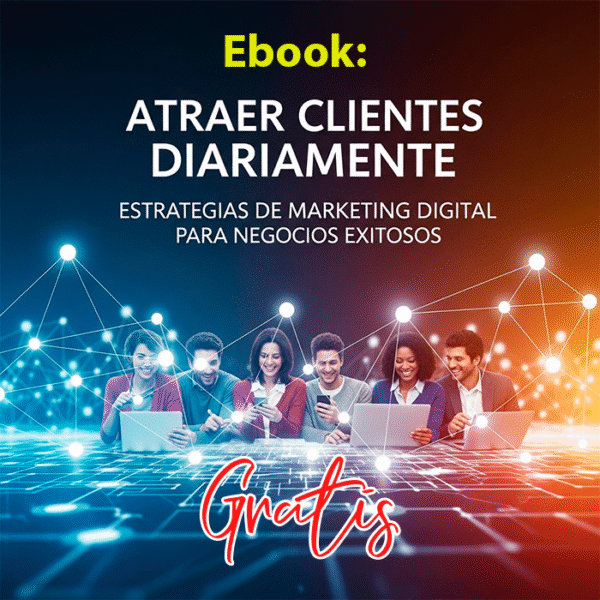 Marketing digital y Comercio electrónico + GRATIS: Cómo Atraer Clientes Todos los Días - Image 2