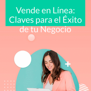 Ventas en linea, Claves para el exito de tu negocio + GRATIS: Cómo Atraer Clientes Todos los Días